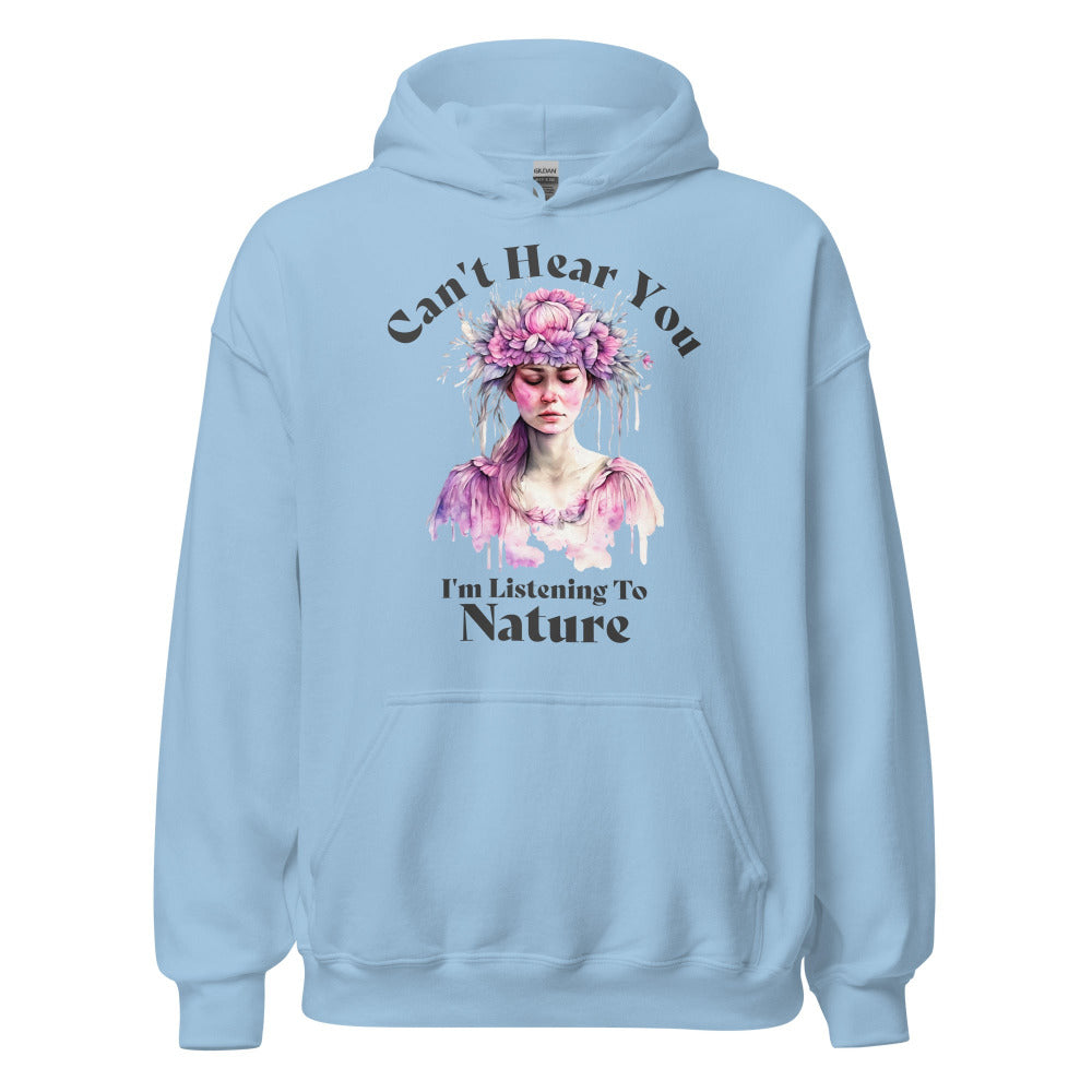 Can't Hear You I'm Listening To Nature Hoodie - Light Blue Color