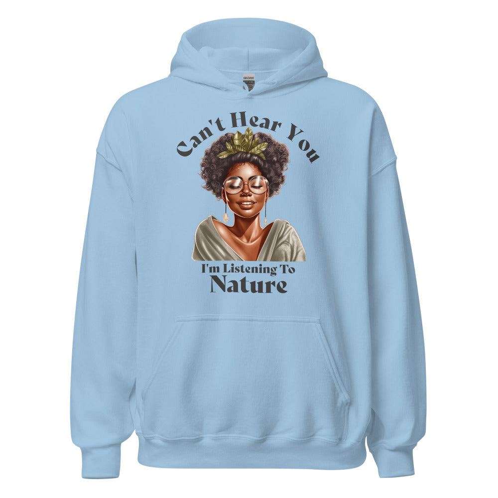 Can't Hear You I'm Listening To Nature Sweatshirt - Light Blue Color