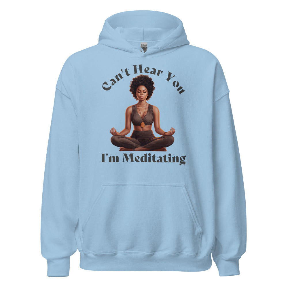 Can't Hear You I'm Meditating Hoodie - Light Blue Color