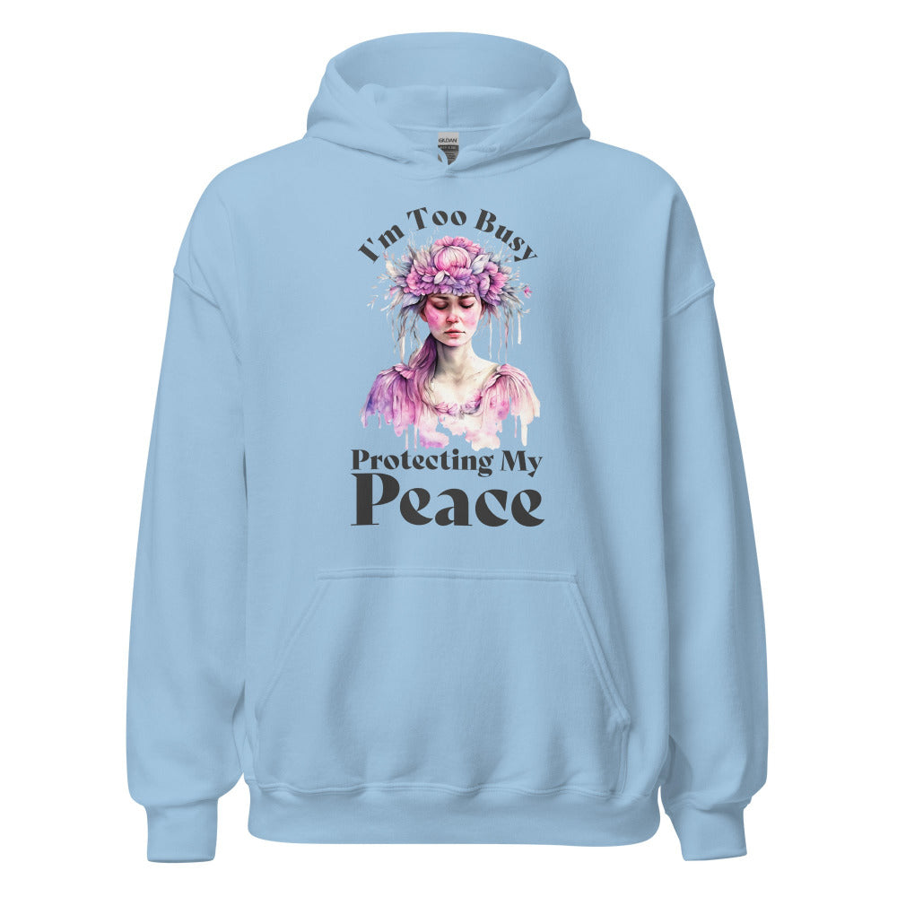 I'm Too Busy Protecting My Peace Hoodie - Light Blue Color