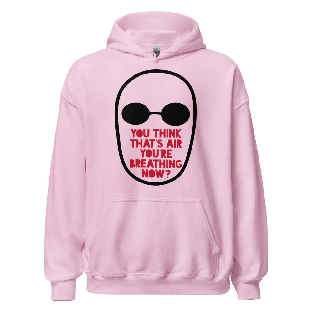 You Think That's Air You're Breathing Now Hoodie - Light Pink Color