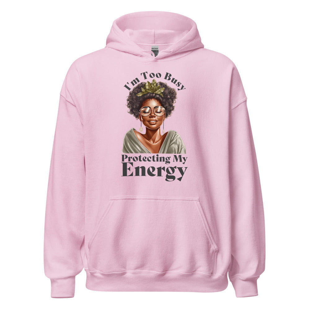 I'm Too Busy Protecting My Energy Hoodie - Light Pink Color
