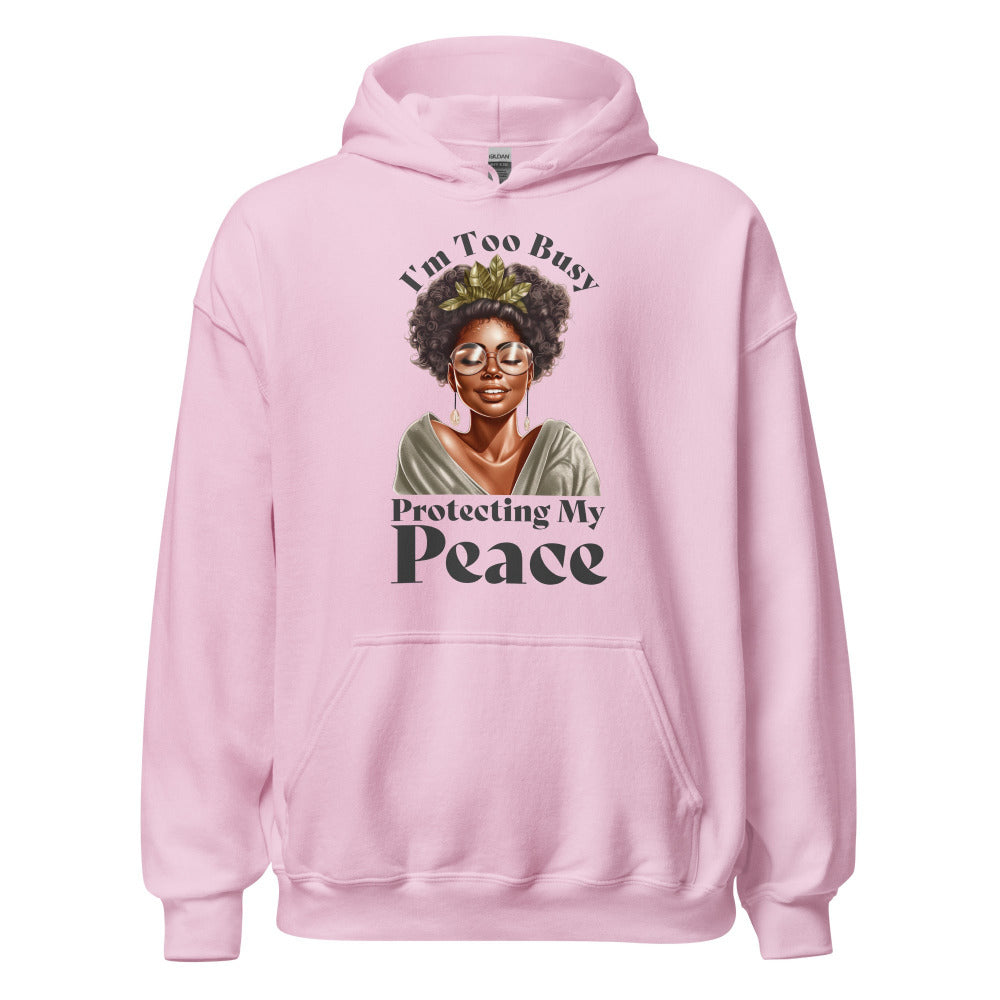 I'm Too Busy Protecting My Peace Hoodie - Light Pink Color