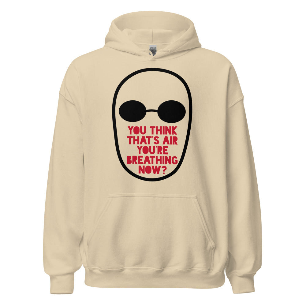 You Think That's Air You're Breathing Now Hoodie - Sand Color