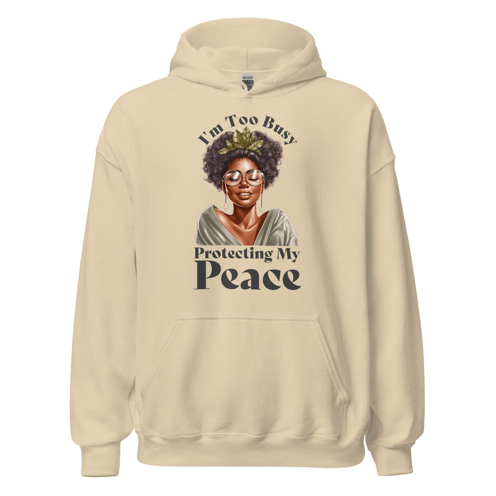 I'm Too Busy Protecting My Peace Hoodie - Sand Color