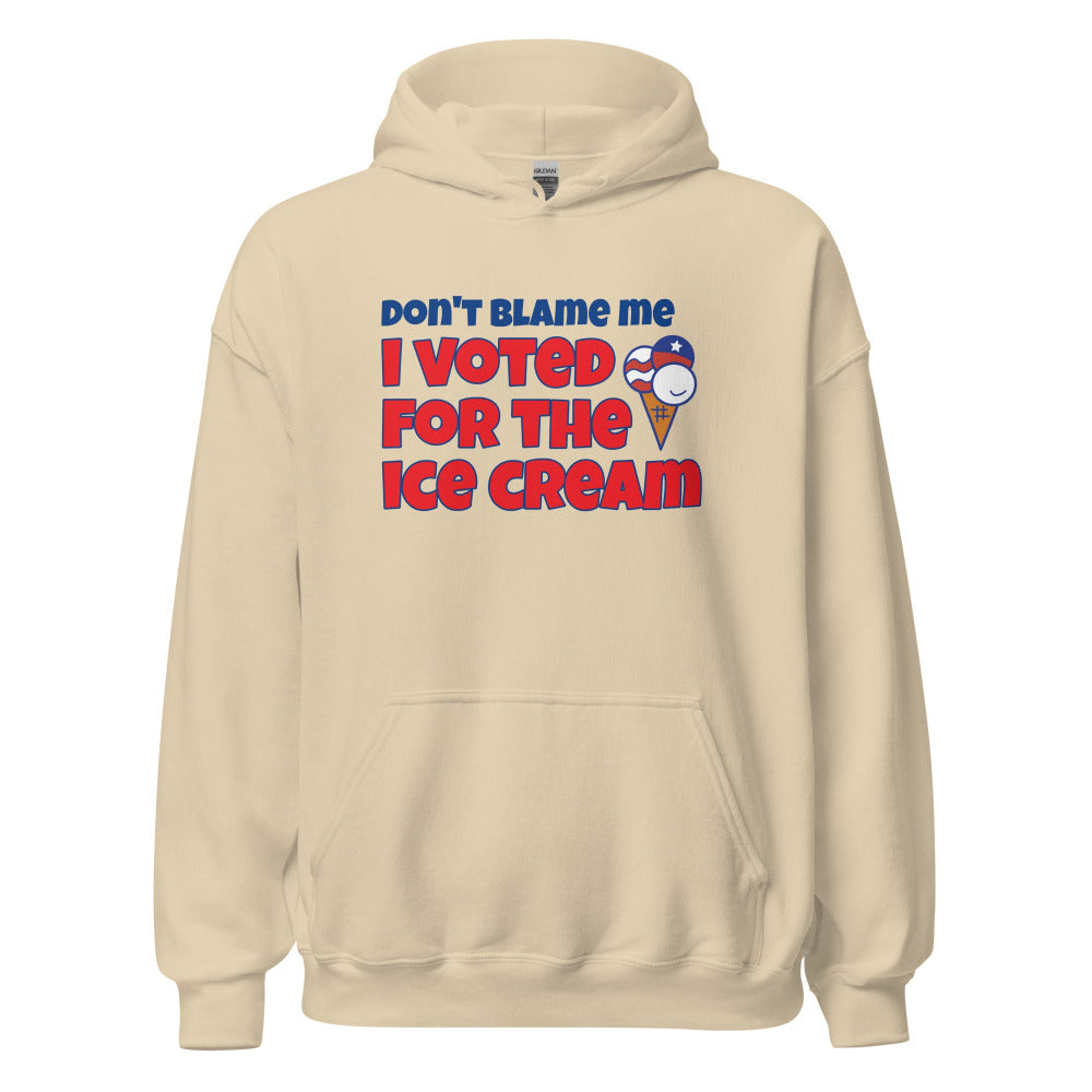 Don't Blame Me I Voted For The Ice Cream Hoodie - Sand Color - https://ascensionemporium.net