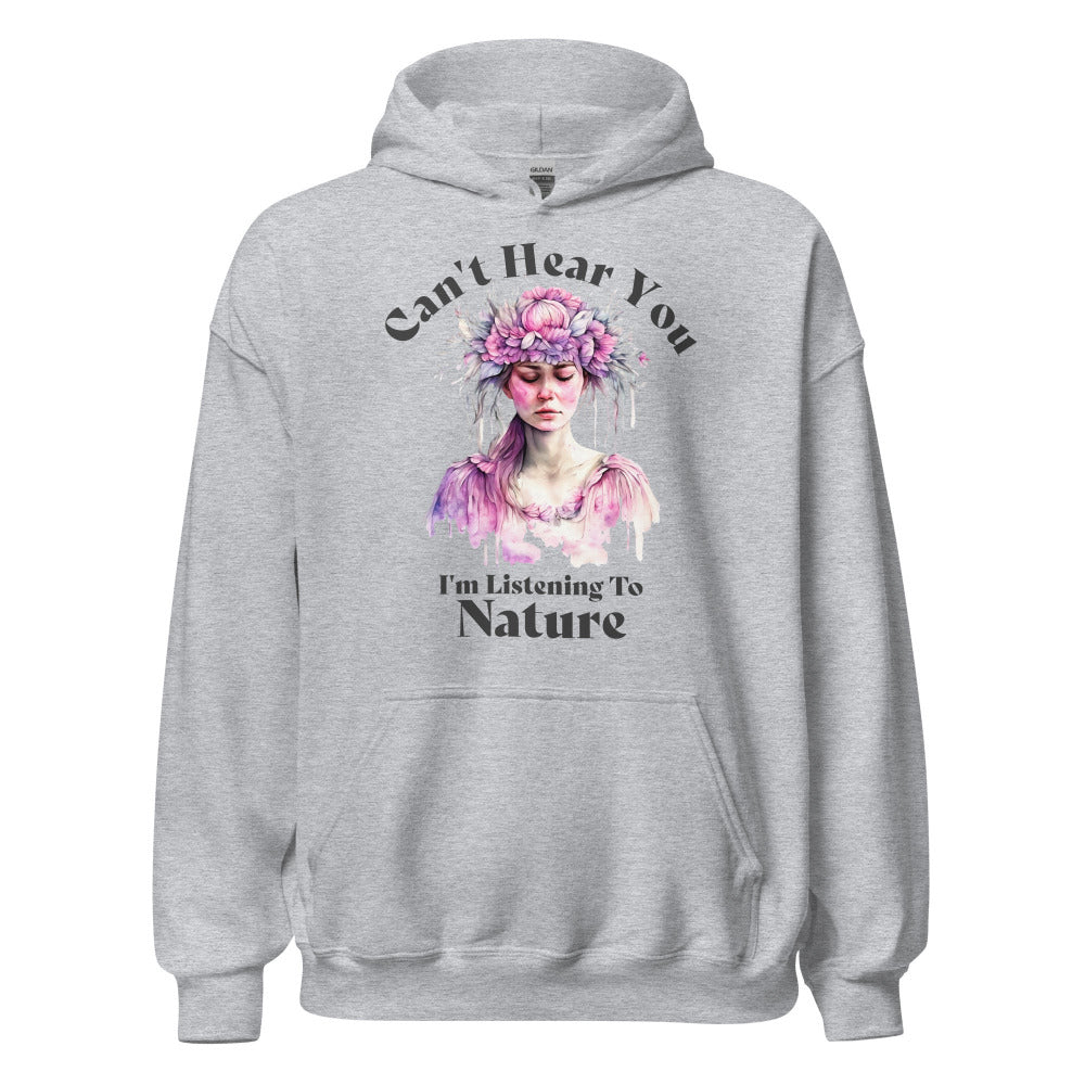 Can't Hear You I'm Listening To Nature Hoodie - Sport Grey Color