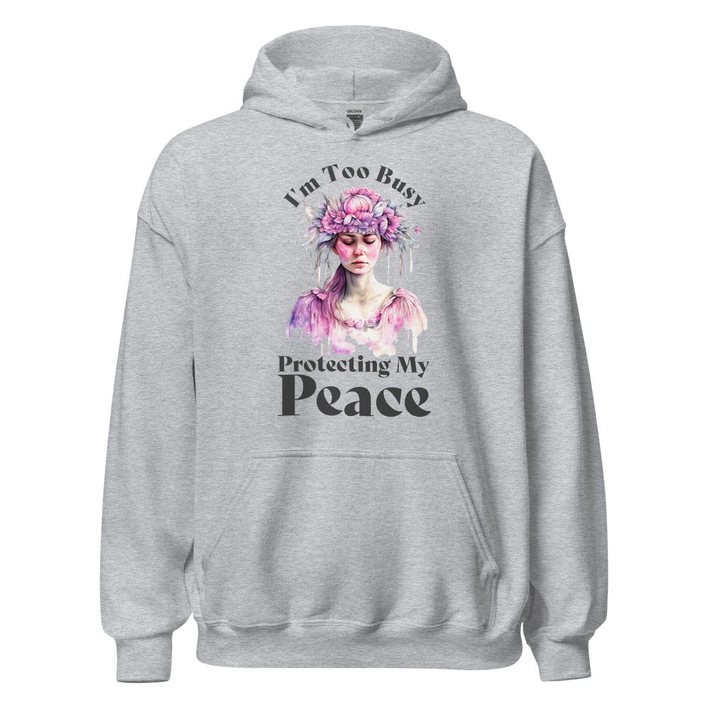 I'm Too Busy Protecting My Peace Hoodie - Sport Grey Color