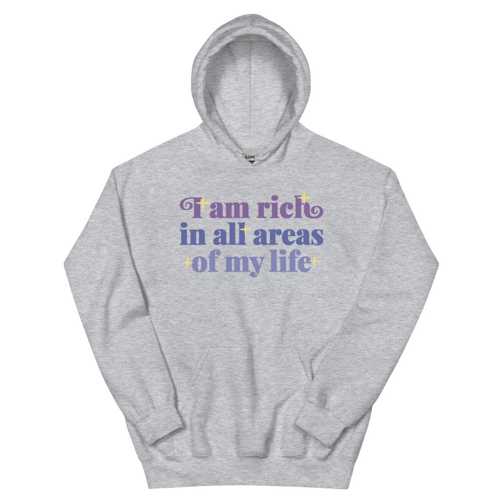 I Am Rich In All Areas Of My Life Hoodie - Sport Grey Color - https://ascensionemporium.net