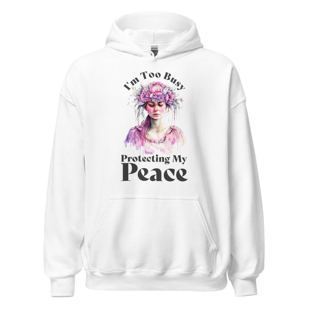 I'm Too Busy Protecting My Peace Hoodie - White Color