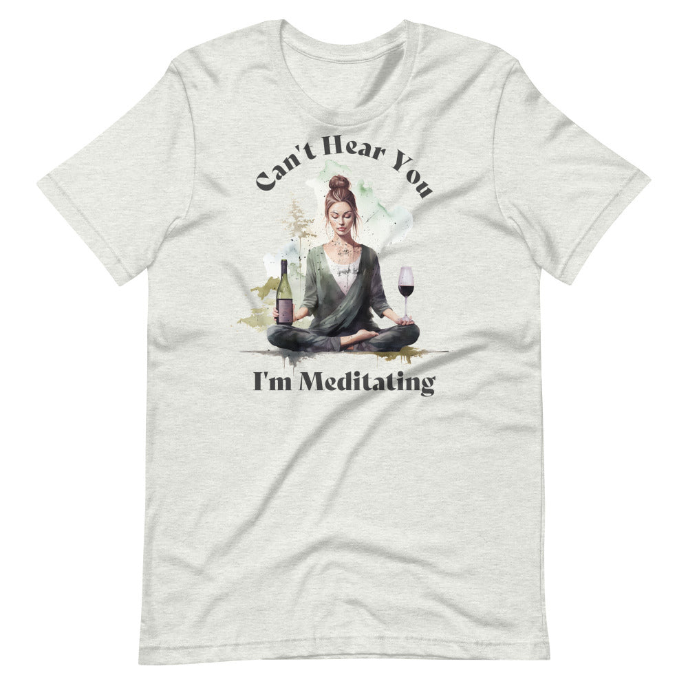 Can't Hear You I'm Meditating Tshirt - Ash Color - https://ascensionemporium.net