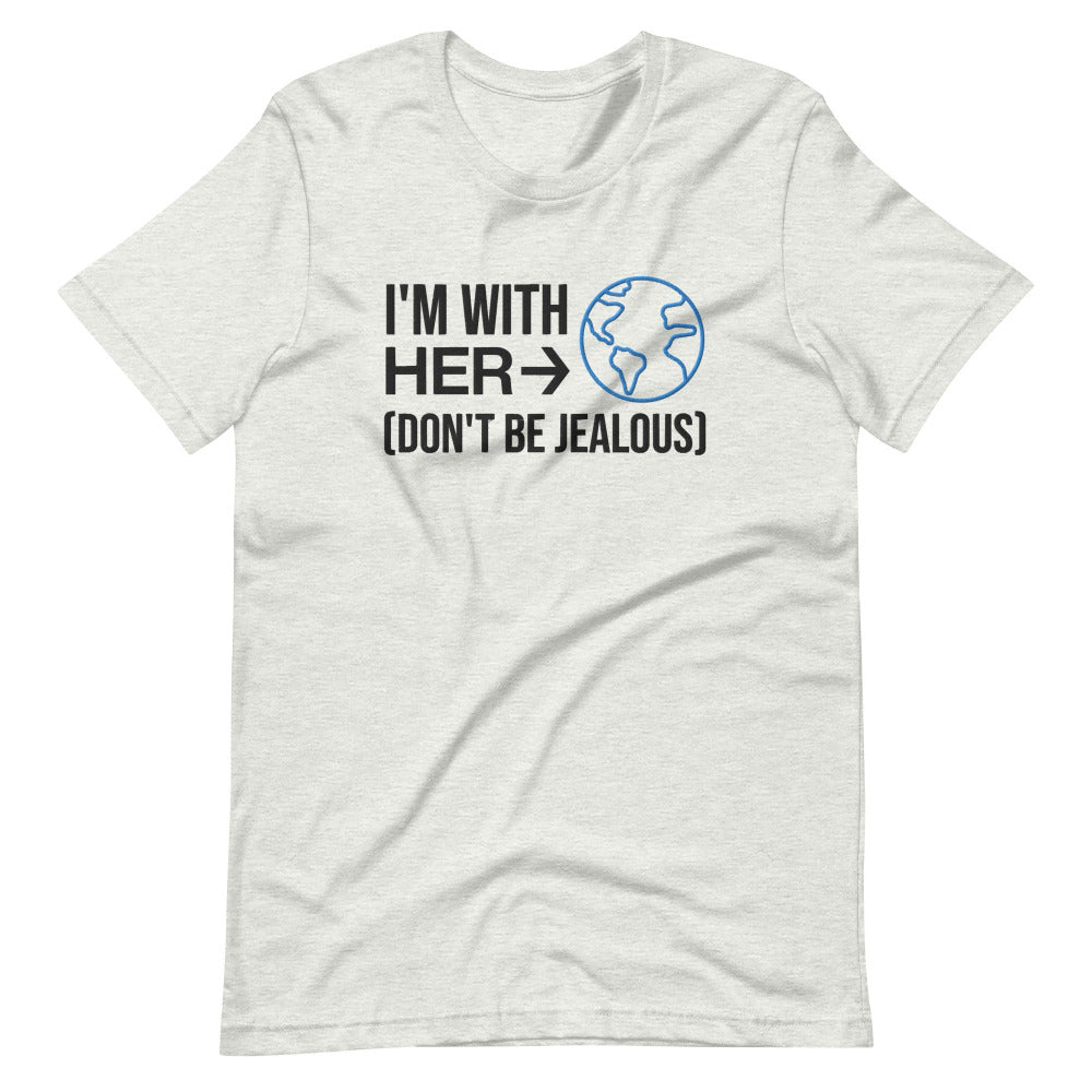 I'm With Her Don't Be Jealous Embroidered TShirt - Ash Color - https://ascensionemporium.net