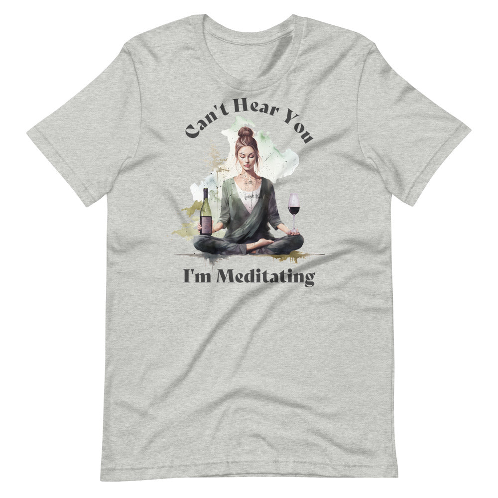 Can't Hear You I'm Meditating Tshirt - Athletic Heather Color