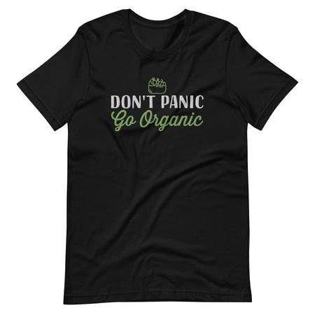 Don't Panic Go Organic TShirt - Black Color - https://ascensionemporium.net 