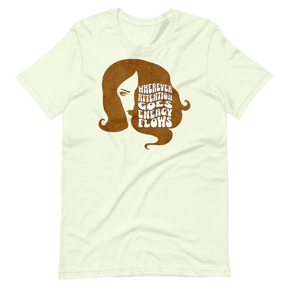 Wherever Attention Goes Energy Flows TShirt - Citron Color