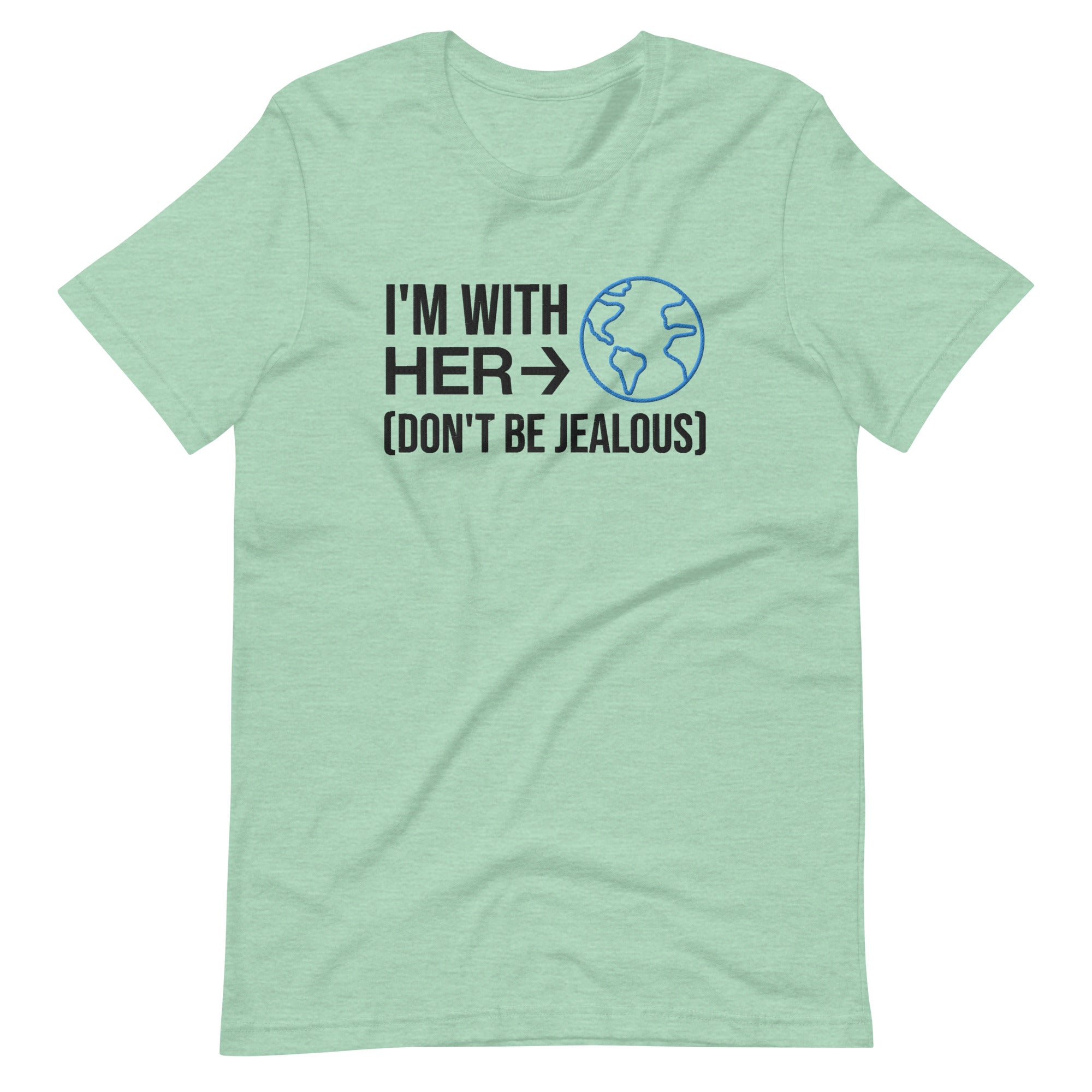 I'm With Her Don't Be Jealous Embroidered T-Shirt