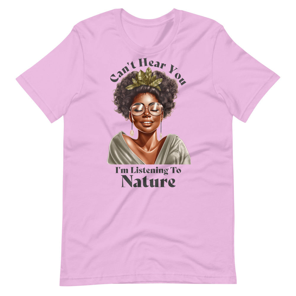 Can't Hear You I'm Listening To Nature Tee Shirt - Lilac Color