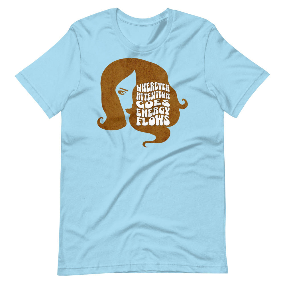Wherever Attention Goes Energy Flows TShirt - Ocean Blue Color