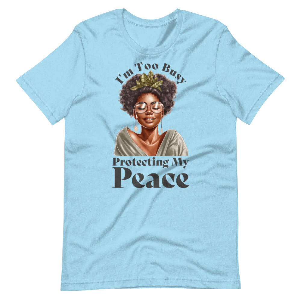 I'm Too Busy Protecting My Peace T-Shirt - Ocean Blue Color - https://ascensionemporium.net