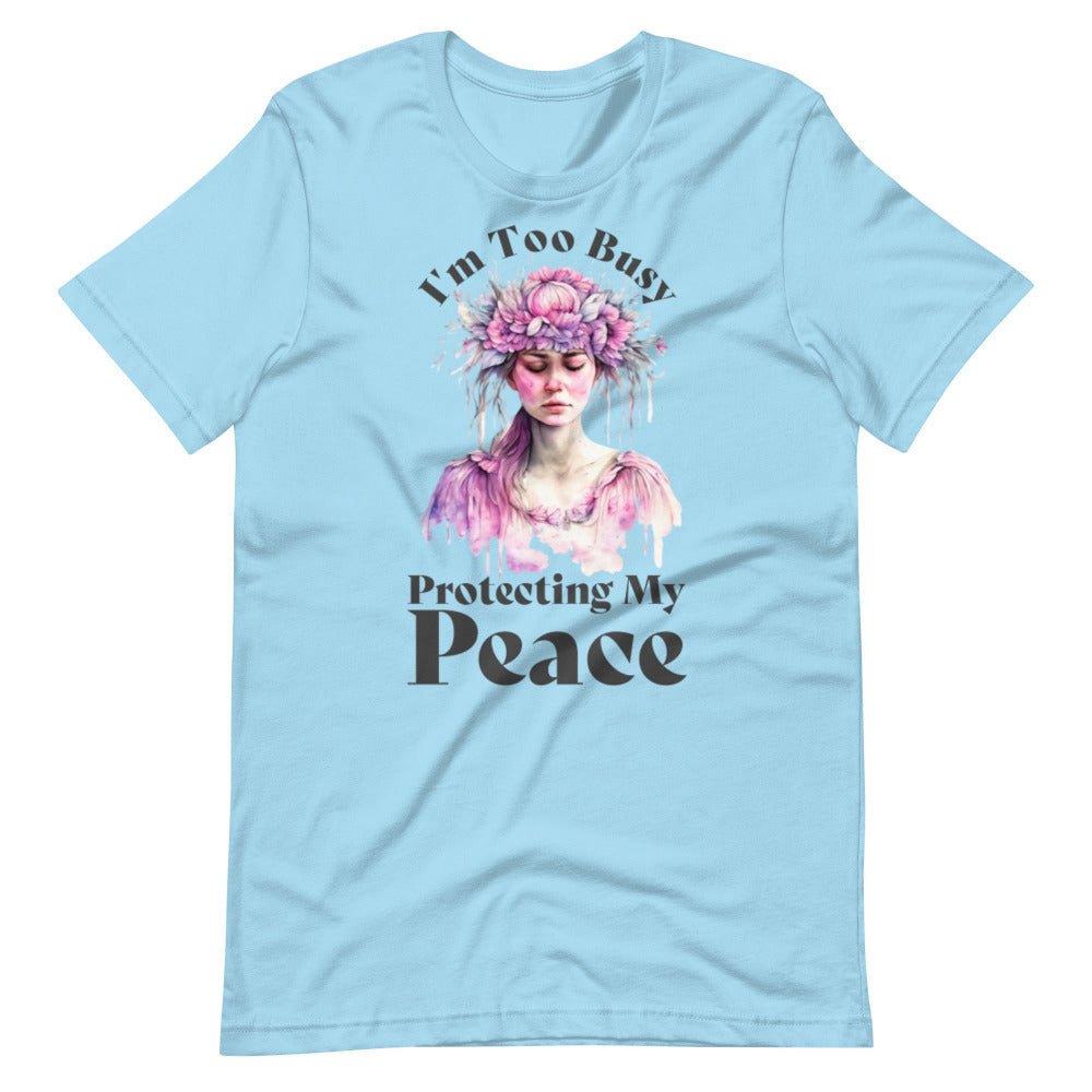 I'm Too Busy Protecting My Peace T-Shirt - Ocean Blue Color - https://ascensionemporium.net