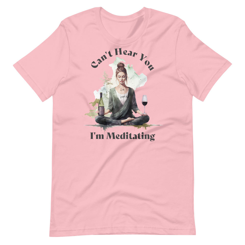 Can't Hear You I'm Meditating Tshirt - Pink Color
