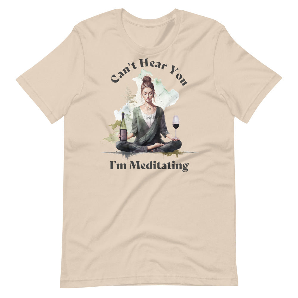 Can't Hear You I'm Meditating Tshirt - Soft Cream Color