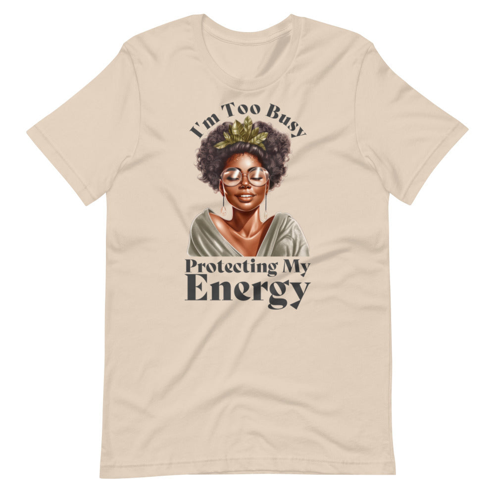 I'm Too Busy Protecting My Energy T-Shirt - Soft Cream Color - https://ascensionemporium.net