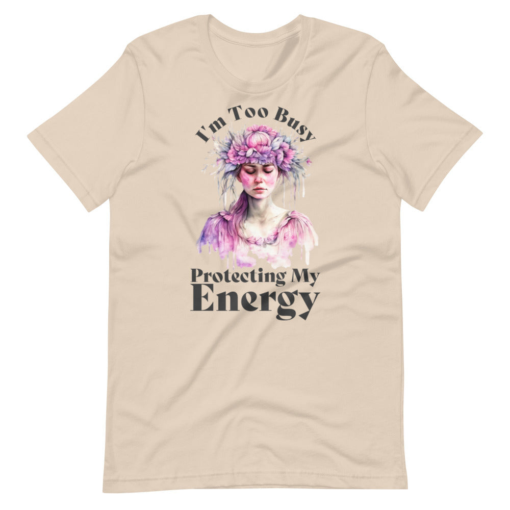 I'm Too Busy Protecting My Energy T-Shirt - Soft Cream Color - https://ascensionemporium.net