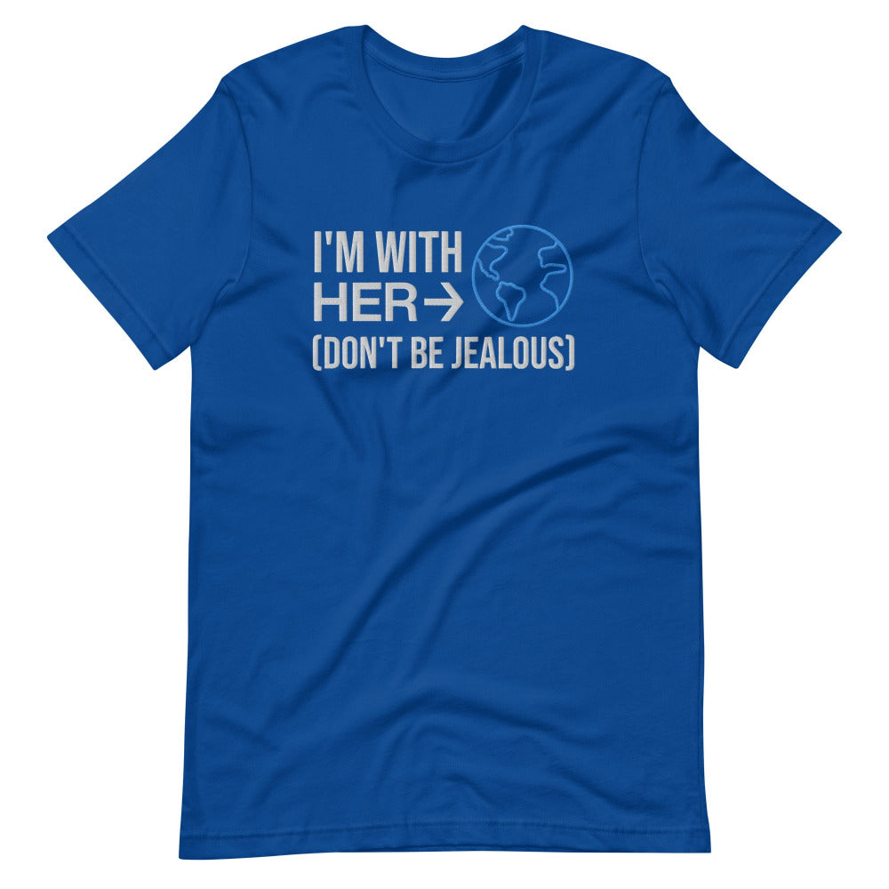 I'm With Her Don't Be Jealous Embroidered TShirt - True Royal Color - https://ascensionemporium.net