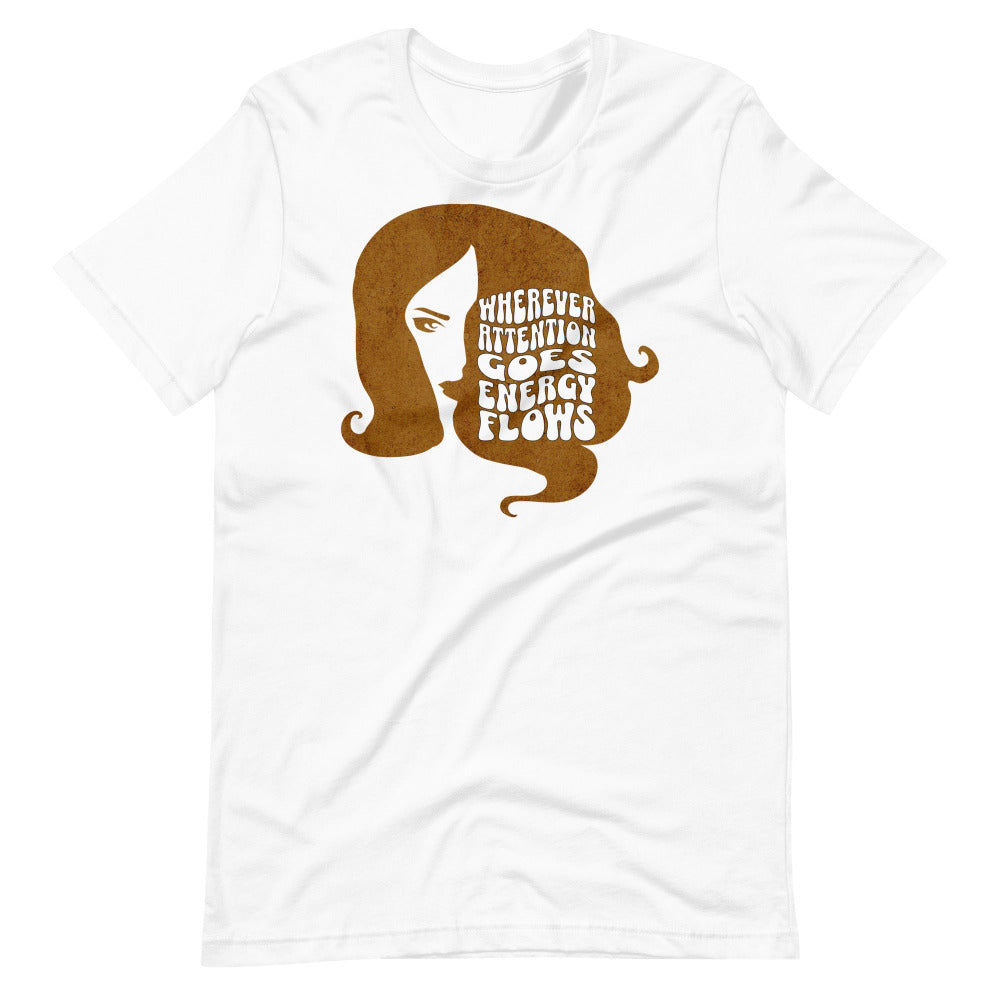 Wherever Attention Goes Energy Flows TShirt - White Color