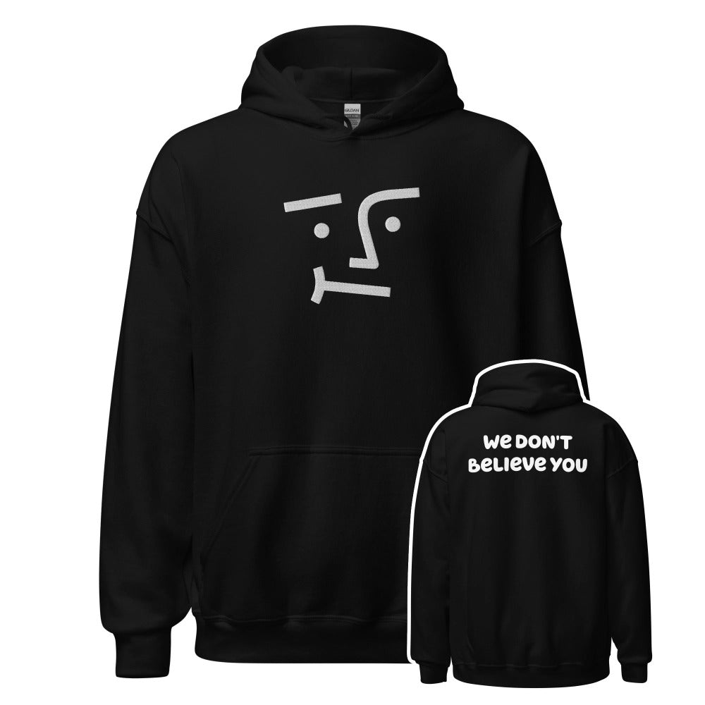 We Don't Believe You Embroidered Hoodie - Black Color - https://ascensionemporium.net