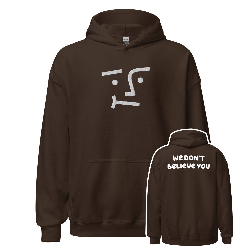 We Don't Believe You Embroidered Hoodie - Dark Chocolate Color - https://ascensionemporium.net