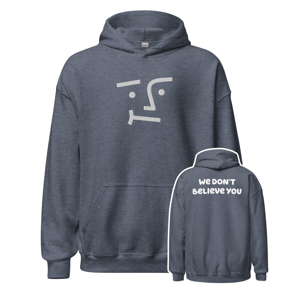 We Don't Believe You Embroidered Hoodie - Heather Sport Dark Navy Color - https://ascensionemporium.net