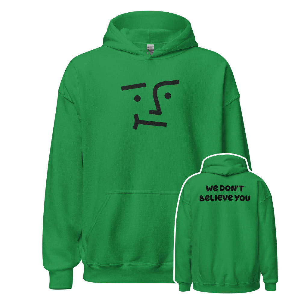 We Don't Believe You Embroidered Hoodie - Irish Green Color - https://ascensionemporium.net