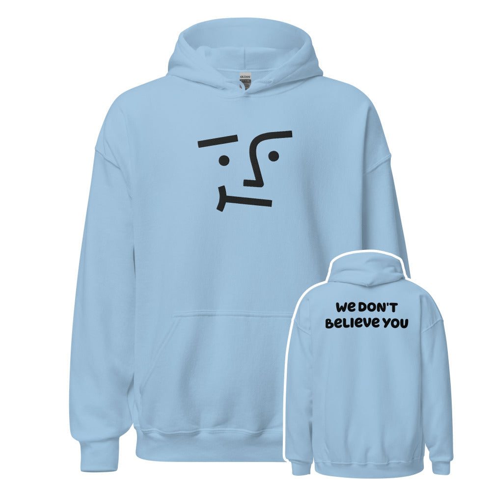 We Don't Believe You Embroidered Hoodie - Light Blue Color - https://ascensionemporium.net