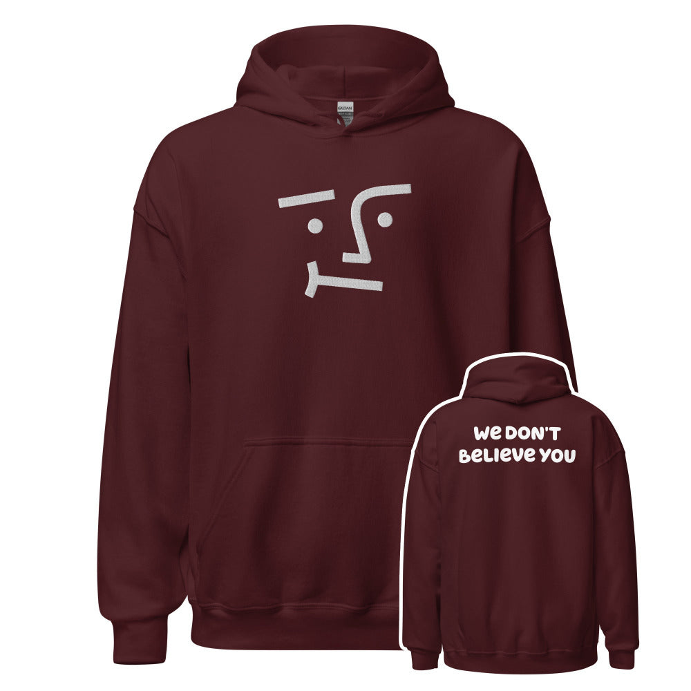 We Don't Believe You Embroidered Hoodie - Maroon Color - https://ascensionemporium.net