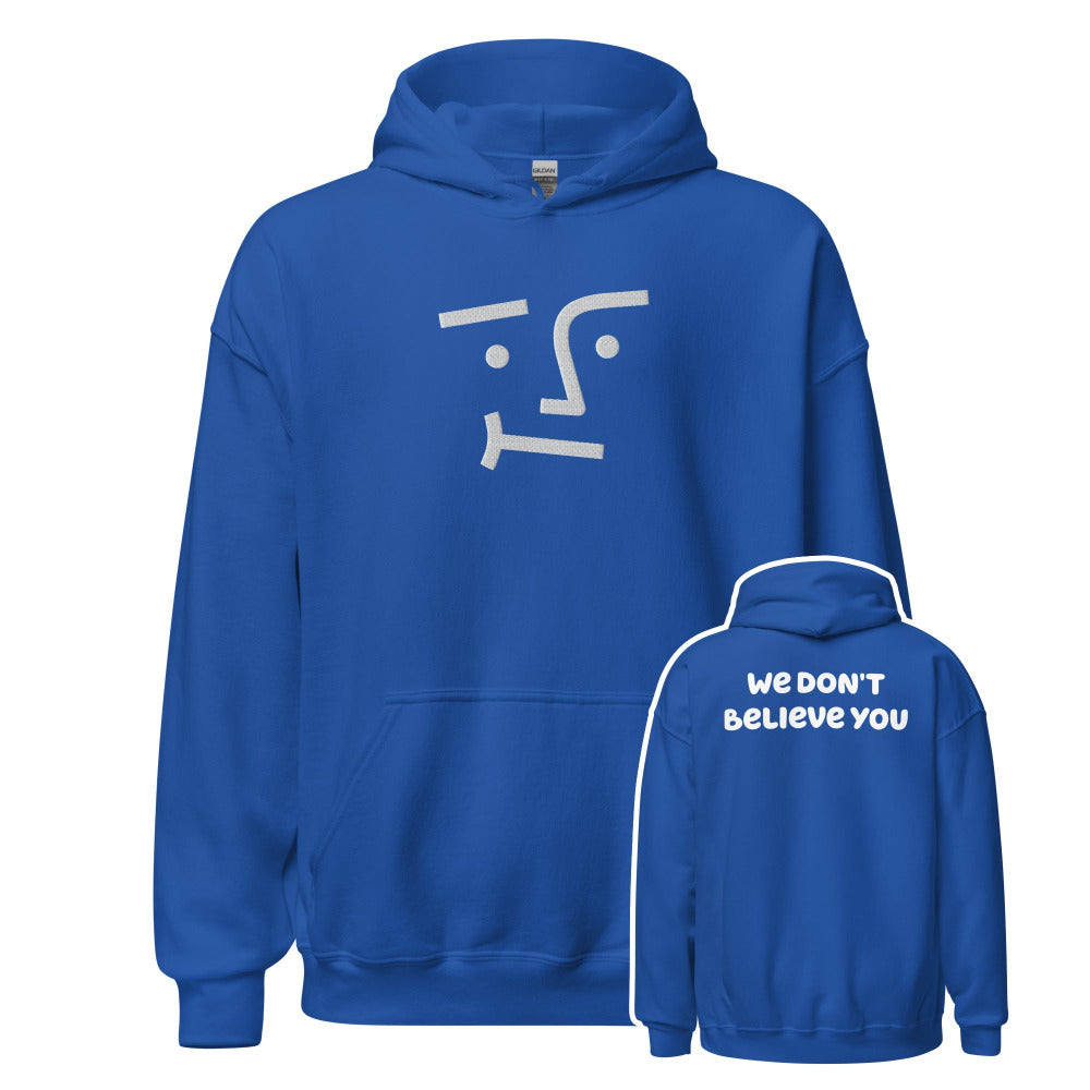 We Don't Believe You Embroidered Hoodie - Royal Color - https://ascensionemporium.net