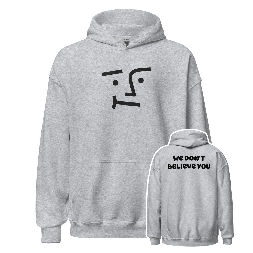 We Don't Believe You Embroidered Hoodie - Sport Grey Color - https://ascensionemporium.net