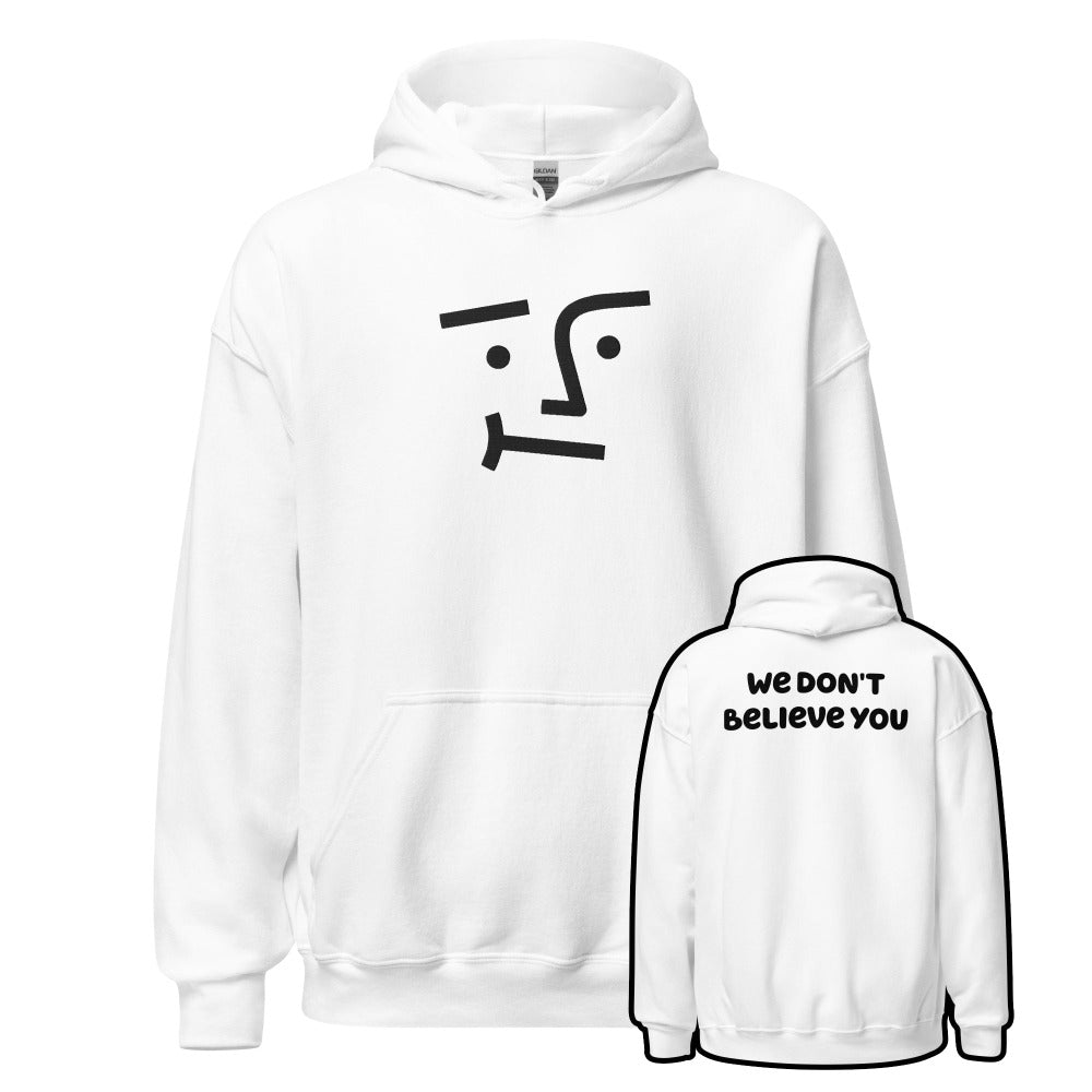 We Don't Believe You Embroidered Hoodie - White Color - https://ascensionemporium.net