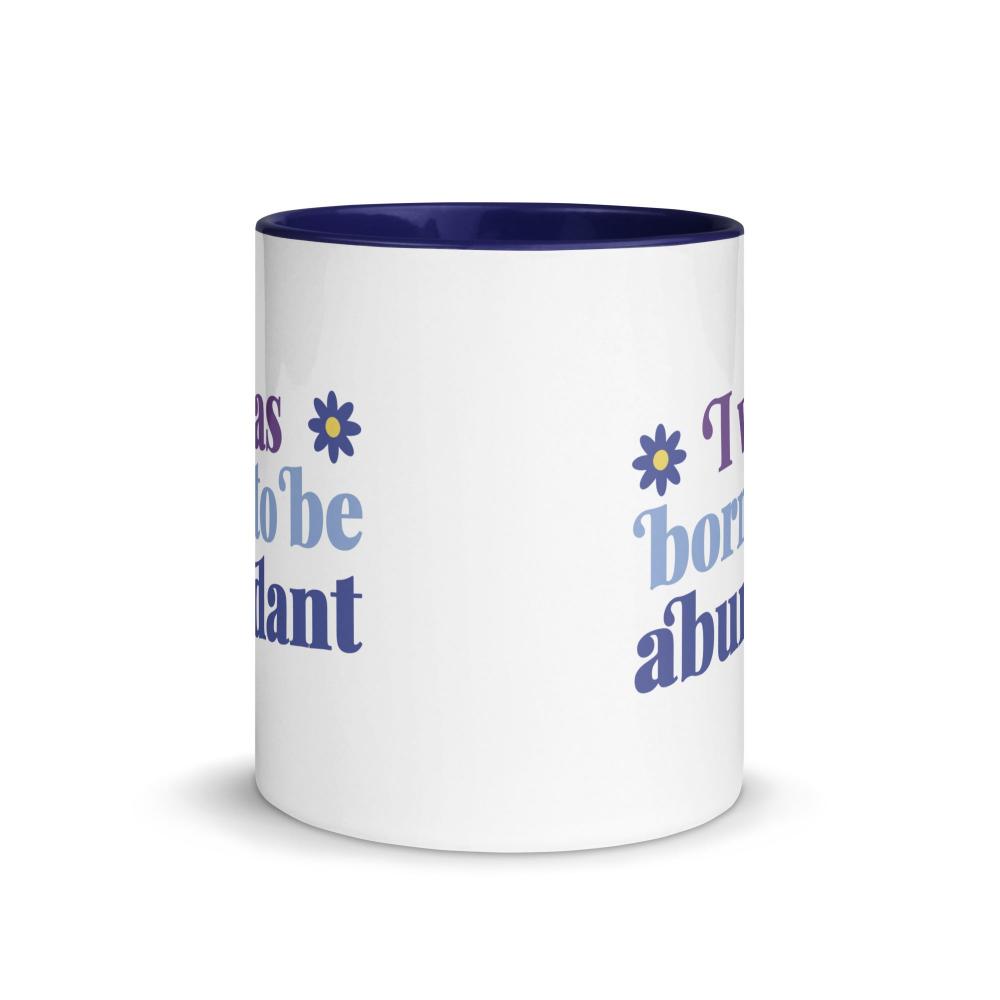 I Was Born To Be Abundant Mug - https://ascensionemporium.net