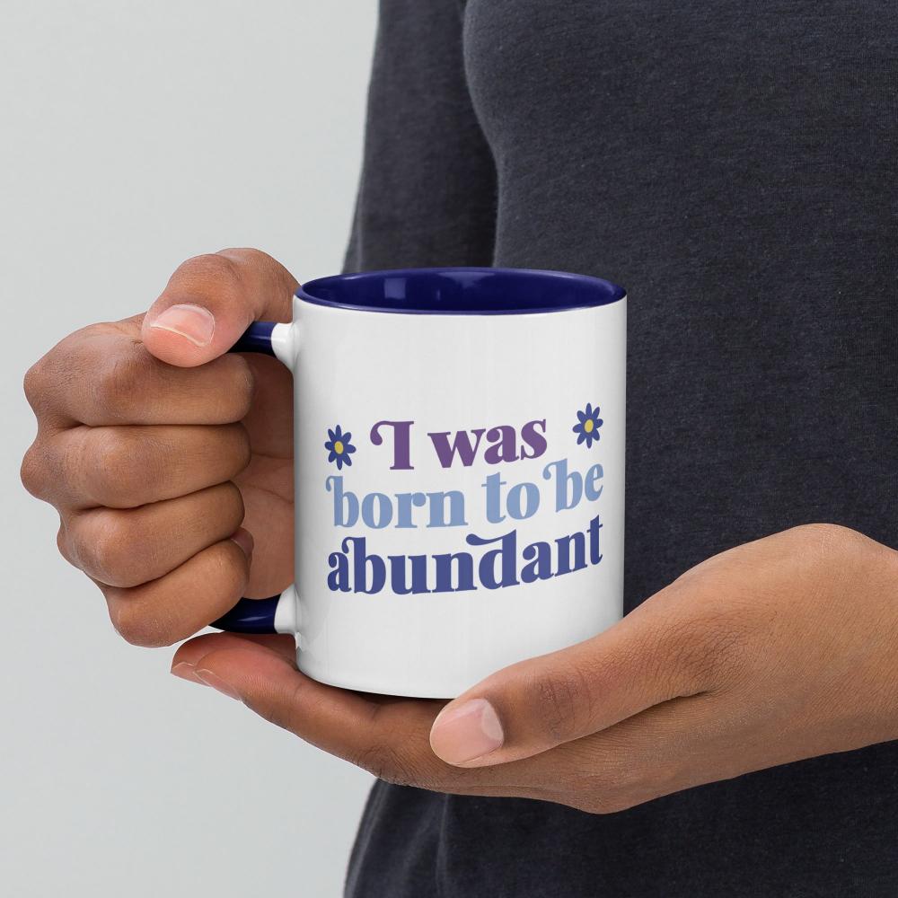 I Was Born To Be Abundant Mug - https://ascensionemporium.net