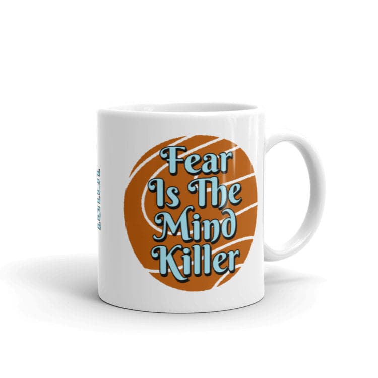 Dune - I Must Not Fear, Fear Is The Mind Killer Mug - Litany Against Fear by https://ascensionemporium.net