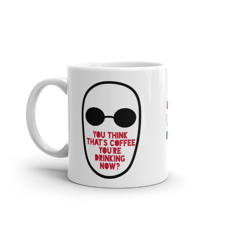 The Matrix - You Think That's Coffee You're Drinking Now Mug by https://ascensionemporium.net