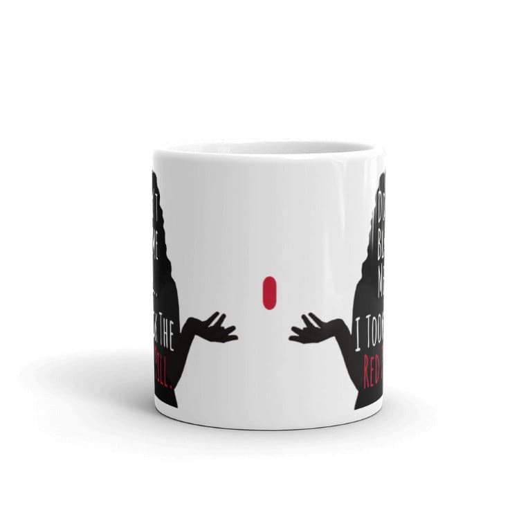 The Matrix - Don't Blame Me I Took The Red Pill Mug by https://ascensionemporium.net